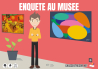 L'enquête du Musée - escape game à partir de 9 ans